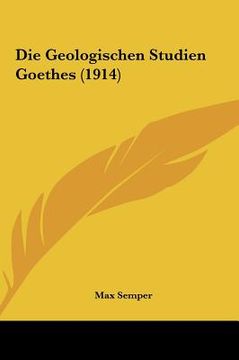 portada Die Geologischen Studien Goethes (1914) (en Alemán)