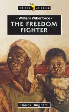 portada william wilberforce: the freedom fighter