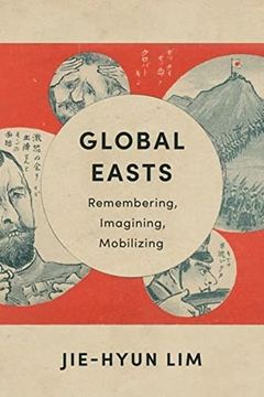 portada Global Easts: Remembering, Imagining, Mobilizing (Asia Perspectives: History, Society, and Culture) (in English)