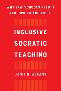 portada Inclusive Socratic Teaching: Why Law Schools Need It and How to Achieve It (en Inglés)