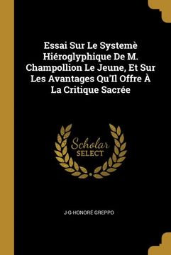 portada Essai sur le Systemè Hiéroglyphique de m. Champollion le Jeune, et sur les Avantages Qu'il Offre à la Critique Sacrée (en Francés)