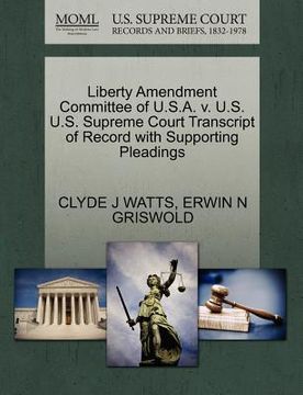 portada liberty amendment committee of u.s.a. v. u.s. u.s. supreme court transcript of record with supporting pleadings
