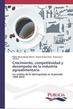 portada Crecimiento, Competitividad y Desempeño de la Industria Agroalimentaria: Un Análisis de la iaa Española en el Período 1994-2010