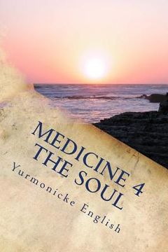 portada Medicine 4 The Soul: Poetry for the Mind, Body and Soul.