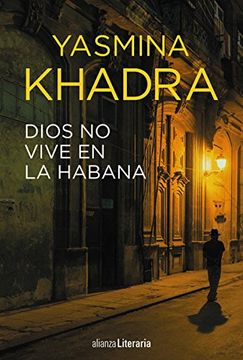 Dios no vive en La Habana (Alianza Literaria (Al))