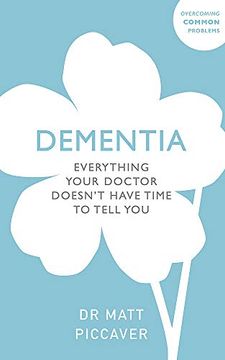 portada Dementia: Everything Your Doctor Doesn't Have Time to Tell You (en Inglés)