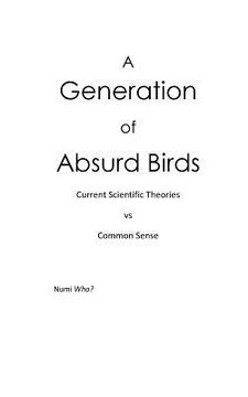 portada A Generation of Absurd Birds: Scientific Theories vs Common Sense (en Inglés)