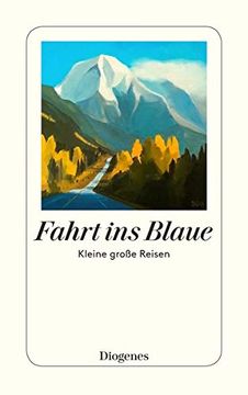 portada Fahrt ins Blaue: Kleine Große Reisen (Detebe) (in German)