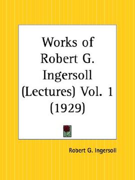 portada works of robert g. ingersoll: lectures part 1