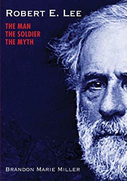 portada Robert e. Lee: The Man, the Soldier, the Myth (en Inglés)