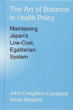 portada The art of Balance in Health Policy: Maintaining Japan's Low-Cost, Egalitarian System (en Inglés)