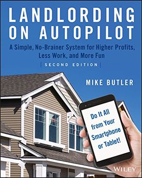 portada Landlording on AutoPilot: A Simple, No-Brainer System for Higher Profits, Less Work and More Fun (Do It All from Your Smartphone or Tablet!), 2nd Edition