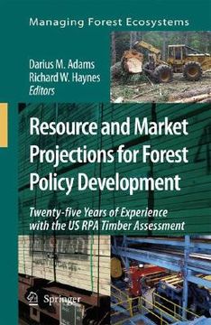 portada resource and market projections for forest policy development: twenty-five years of experience with the us rpa timber assessment (en Inglés)