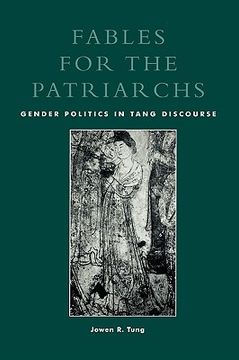 portada fables for the patriarchs: gender politics in tang discourse (en Inglés)