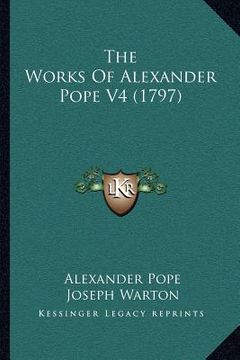 portada the works of alexander pope v4 (1797) (en Inglés)