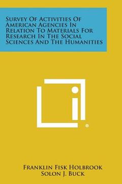 portada survey of activities of american agencies in relation to materials for research in the social sciences and the humanities (en Inglés)
