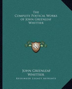 portada the complete poetical works of john greenleaf whittier (in English)