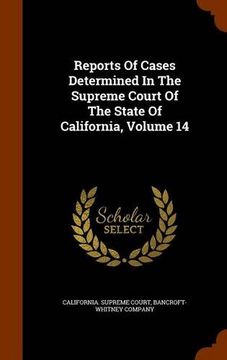 portada Reports Of Cases Determined In The Supreme Court Of The State Of California, Volume 14
