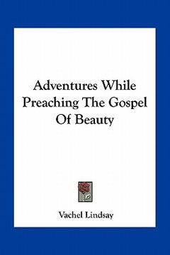 portada adventures while preaching the gospel of beauty