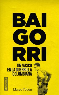 portada Baigorri: Un Vasco en la Guerrilla Colombiana (Orreaga)