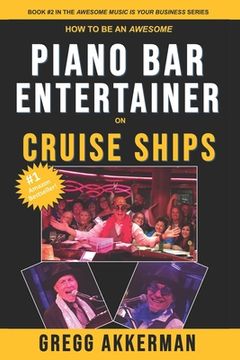 portada How to Be an Awesome Piano Bar Entertainer on Cruise Ships (en Inglés)