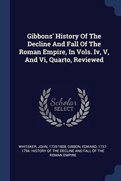 portada Gibbons' History of the Decline and Fall of the Roman Empire, in Vols. Iv, v, and vi, Quarto, Reviewed
