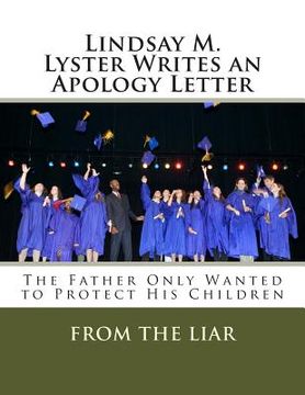 portada Lindsay M. Lyster Writes an Apology Letter: The Father Only Wanted to Protect His Children (en Inglés)