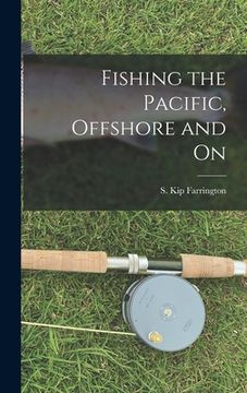 portada Fishing the Pacific, Offshore and on (en Inglés)