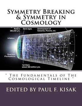 portada Symmetry Breaking & Symmetry in Cosmology: " The Fundamentals of The Cosmological Timeline " (en Inglés)