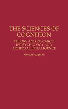 portada The Sciences of Cognition: Theory and Research in Psychology and Artificial Intelligence (en Inglés)