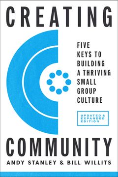 portada Creating Community, Revised & Updated Edition: Five Keys to Building a Thriving Small Group Culture (in English)