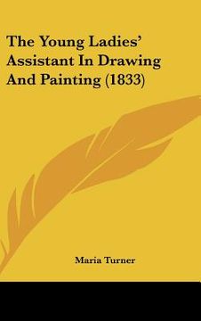 portada the young ladies' assistant in drawing and painting (1833) (en Inglés)