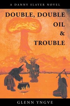 portada Double, Double Oil and Trouble (in English)