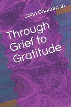 portada Through Grief to Gratitude (en Inglés)