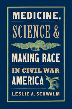 portada Medicine, Science, and Making Race in Civil War America (en Inglés)