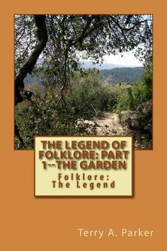 portada The Legend of Folklore: Part 1--The Garden (en Inglés)