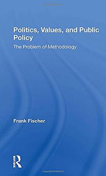 portada Politics, Values, and Public Policy: The Problem of Methodology (en Inglés)