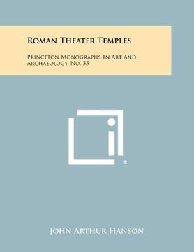 portada roman theater temples: princeton monographs in art and archaeology, no. 33 (en Inglés)