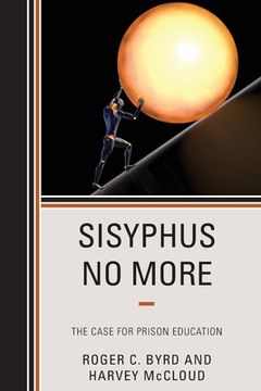 portada Sisyphus No More: The Case for Prison Education (en Inglés)