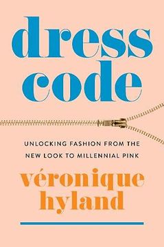 portada Dress Code: Unlocking Fashion From the new Look to Millennial Pink (en Inglés)