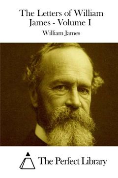 portada 1: The Letters of William James - Volume I (Perfect Library)