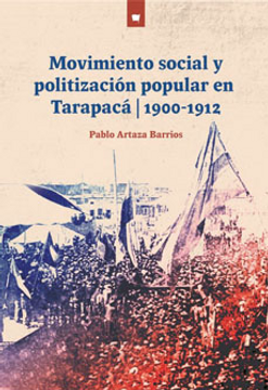 portada Movimiento Social y Politizacion Popular en Tapaca 1900-1912