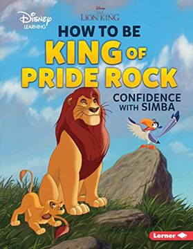 portada How to be King of Pride Rock: Confidence With Simba (Disney Great Character Guides) (en Inglés)