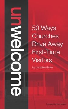 portada Unwelcome: 50 Ways Churches Drive Away First-Time Visitors