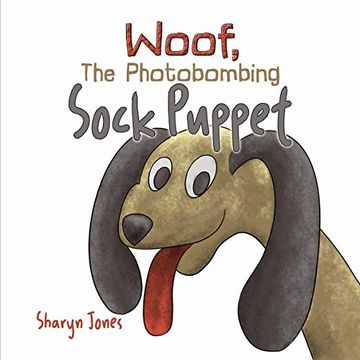 portada Woof, the Photobombing Sock Puppet (in English)