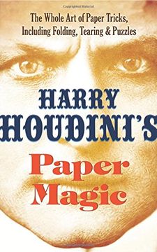 portada Houdini's Paper Magic: The Whole Art of Paper Tricks, Including Folding, Tearing and Puzzles