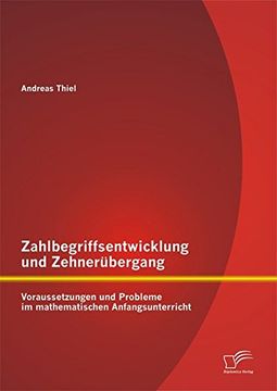 portada Zahlbegriffsentwicklung und Zehnerübergang: Voraussetzungen und Probleme im mathematischen Anfangsunterricht (German Edition)