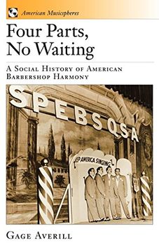 portada Four Parts, no Waiting: A Social History of American Barbershop Quartet (American Musicspheres) (en Inglés)