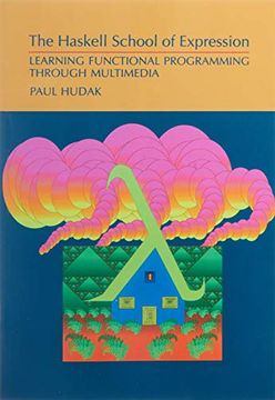 portada The Haskell School of Expression Paperback: Learning Functional Programming Through Multimedia 