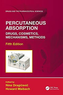 portada Percutaneous Absorption: Drugs, Cosmetics, Mechanisms, Methods (Drugs and the Pharmaceutical Sciences) (en Inglés)